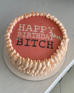 Happy birthday bitch 6”cake